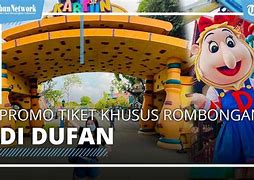 Tiket Masuk Dufan Rombongan 2022 Terbaru